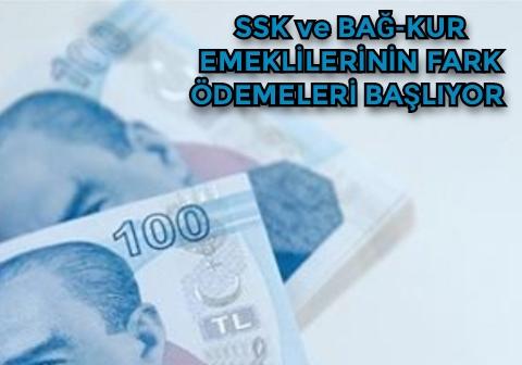 SSK ve Bağ-Kur emeklilerinin fark ödemeleri başlıyor