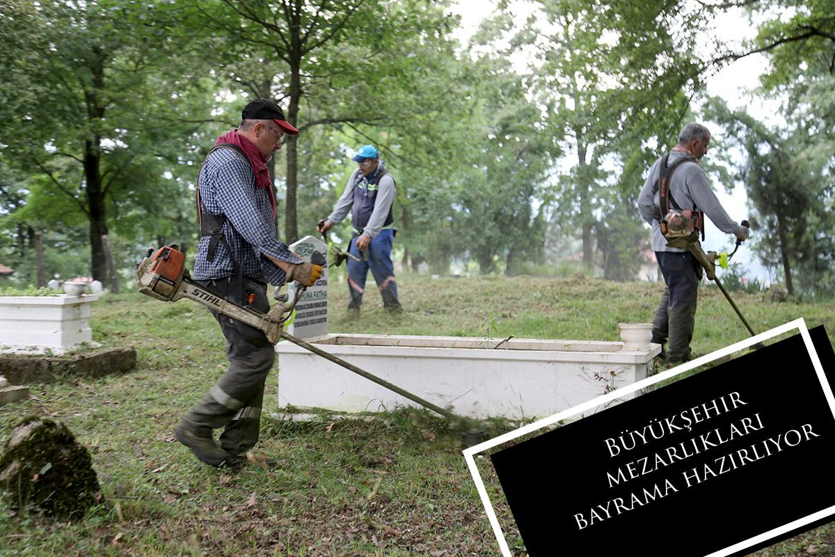 Büyükşehir mezarlıkları bayrama hazırlıyor