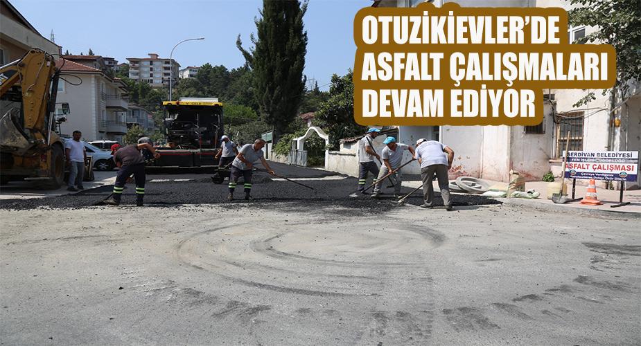 Otuzikievler’de Asfalt Çalışmaları Devam Ediyor