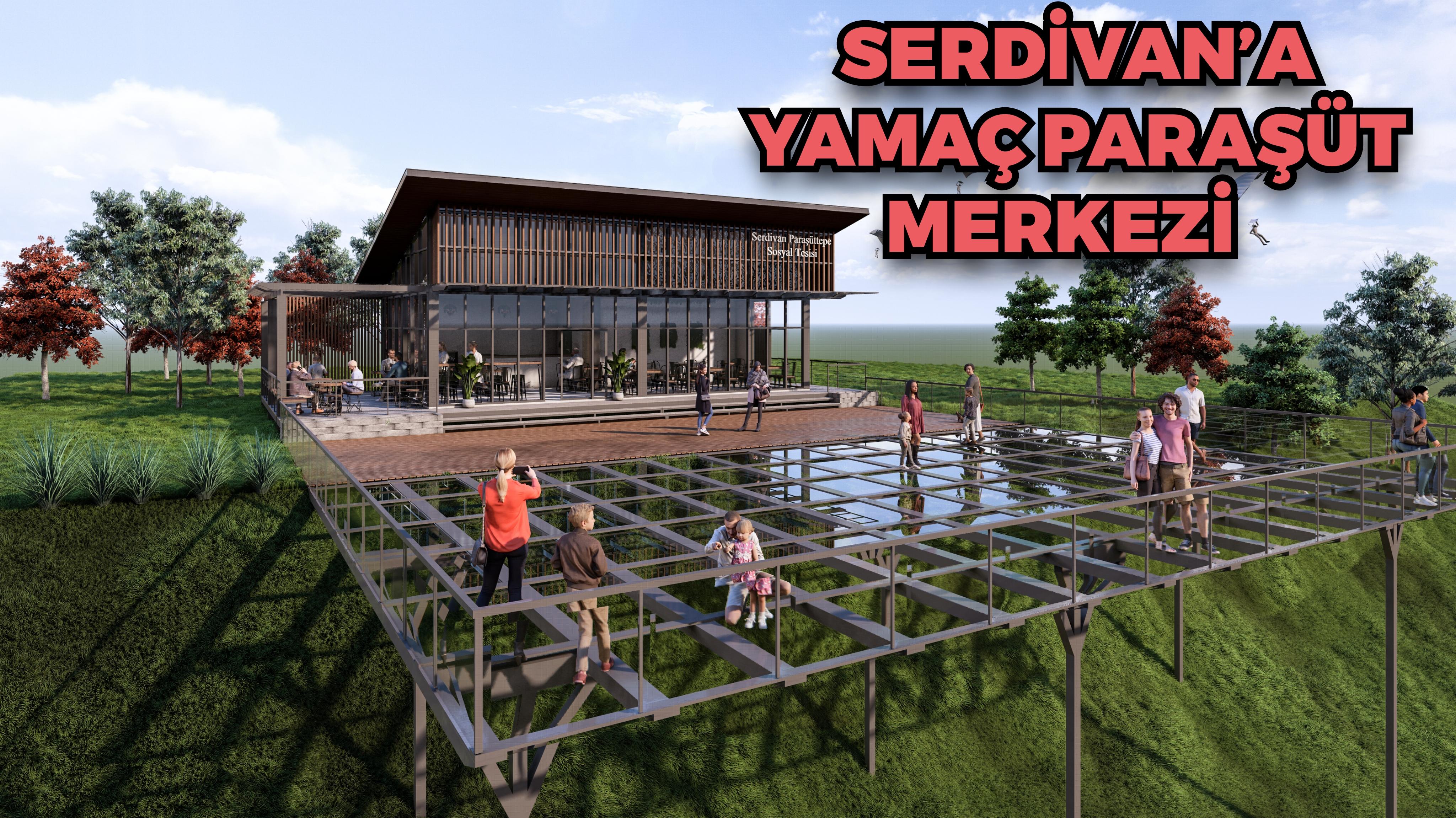 Başkan adayı Osman Çelik, Sakarya’nın kapılarını dünyaya açacak projeyi duyurdu  SERDİVAN’A YAMAÇ PARAŞÜT MERKEZİ 