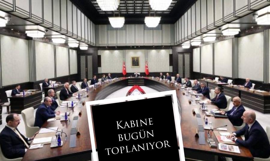 Kabine bugün toplanıyor