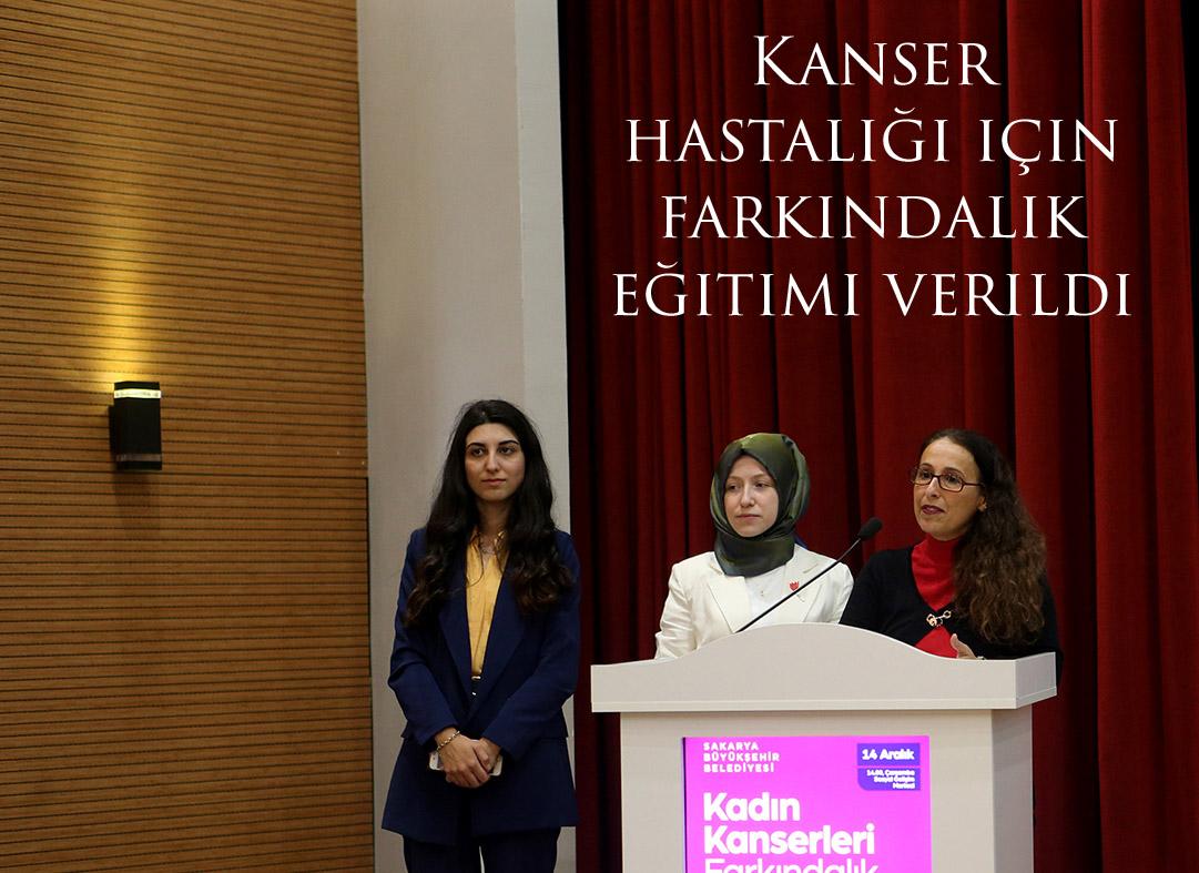 Kanser hastalığı için farkındalık eğitimi verildi