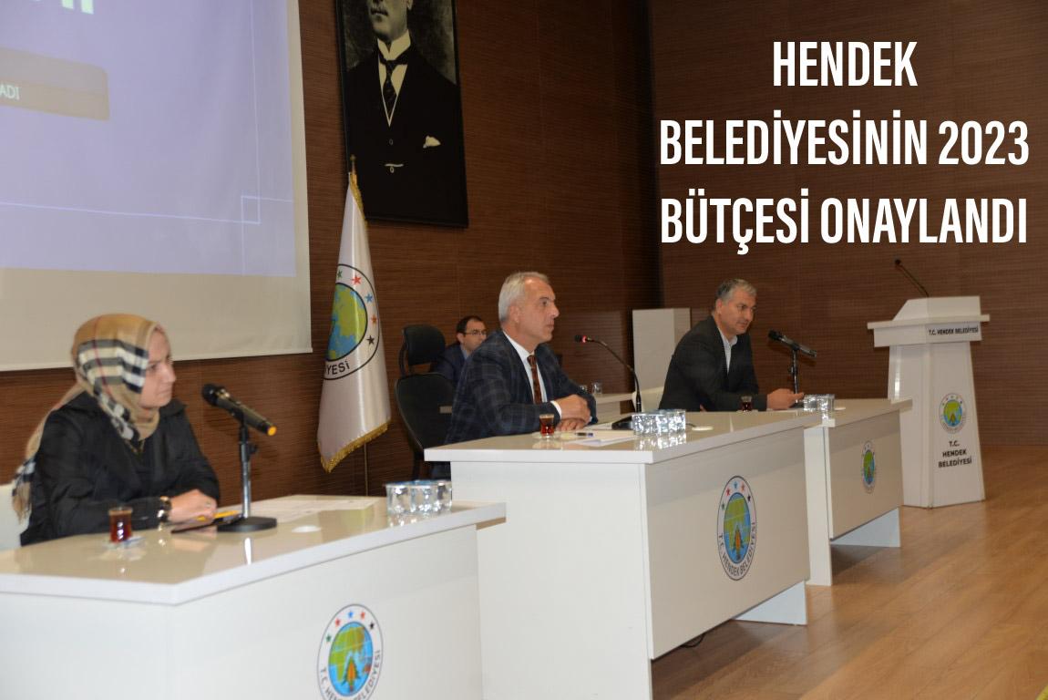 HENDEK BELEDİYESİNİN 2023 BÜTÇESİ ONAYLANDI