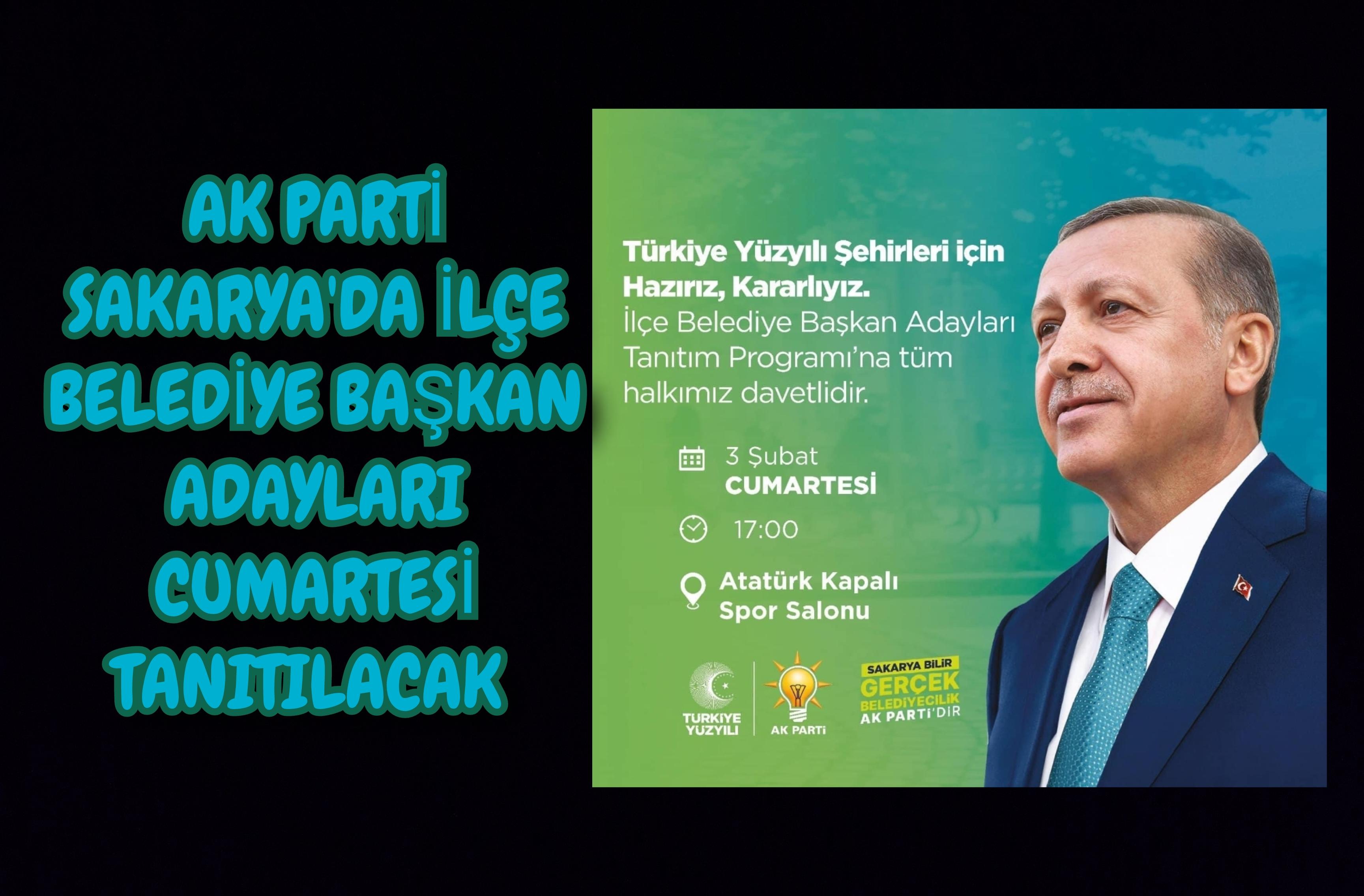 AK Parti Sakarya'da İlçe Belediye Başkan adayları Cumartesi tanıtılacak