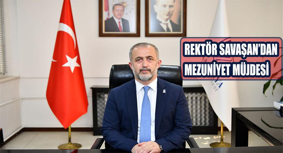 Rektör Savaşan’dan Mezuniyet Müjdesi
