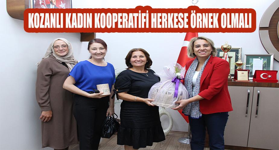 Kozanlı kadın kooperatifi herkese örnek olmalı