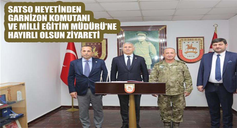 SATSO Heyetinden Garnizon Komutanı ve Milli Eğitim Müdürü'ne Hayırlı Olsun Ziyareti