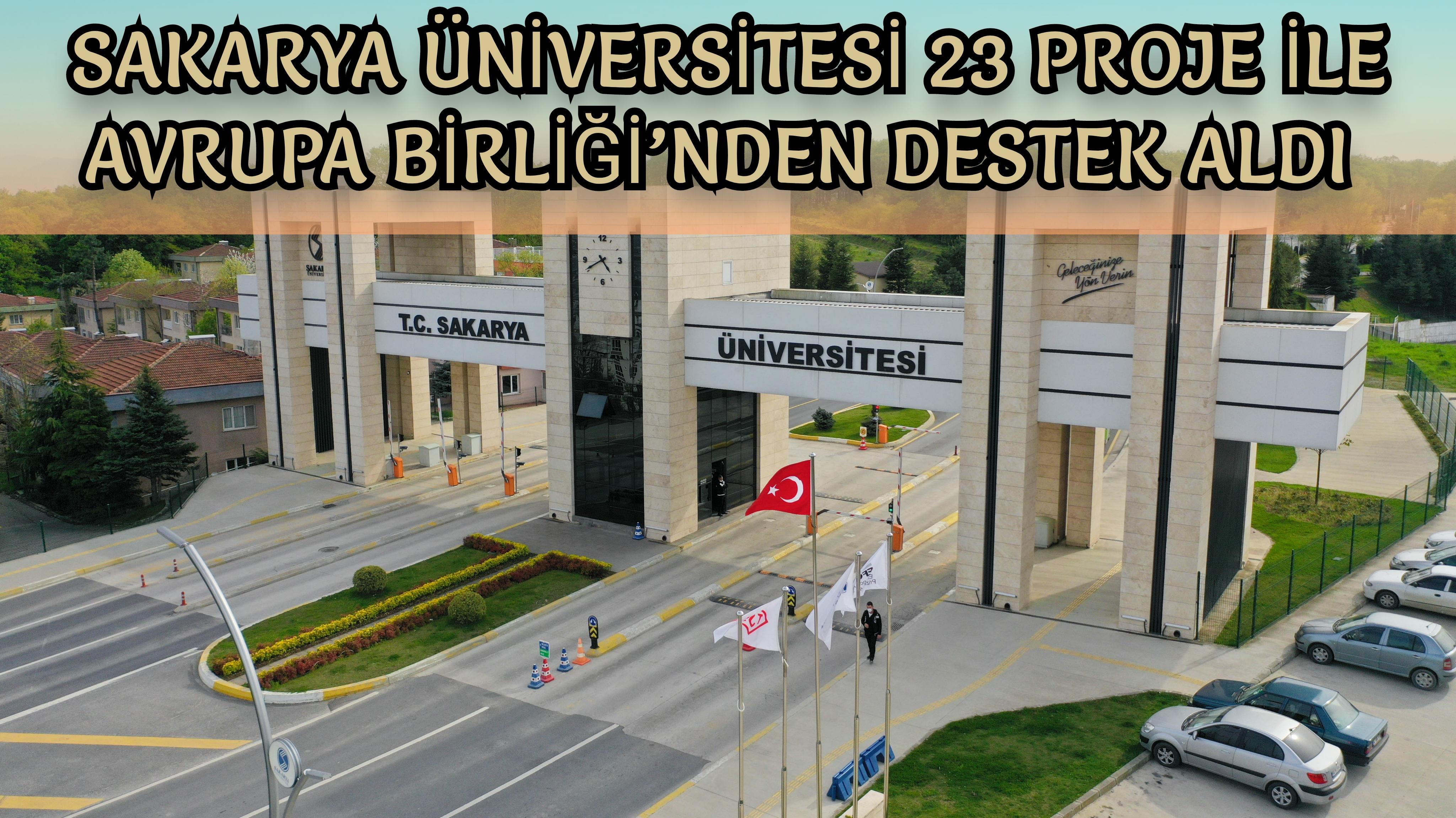 Sakarya Üniversitesi 23 Proje ile Avrupa Birliği’nden Destek Aldı