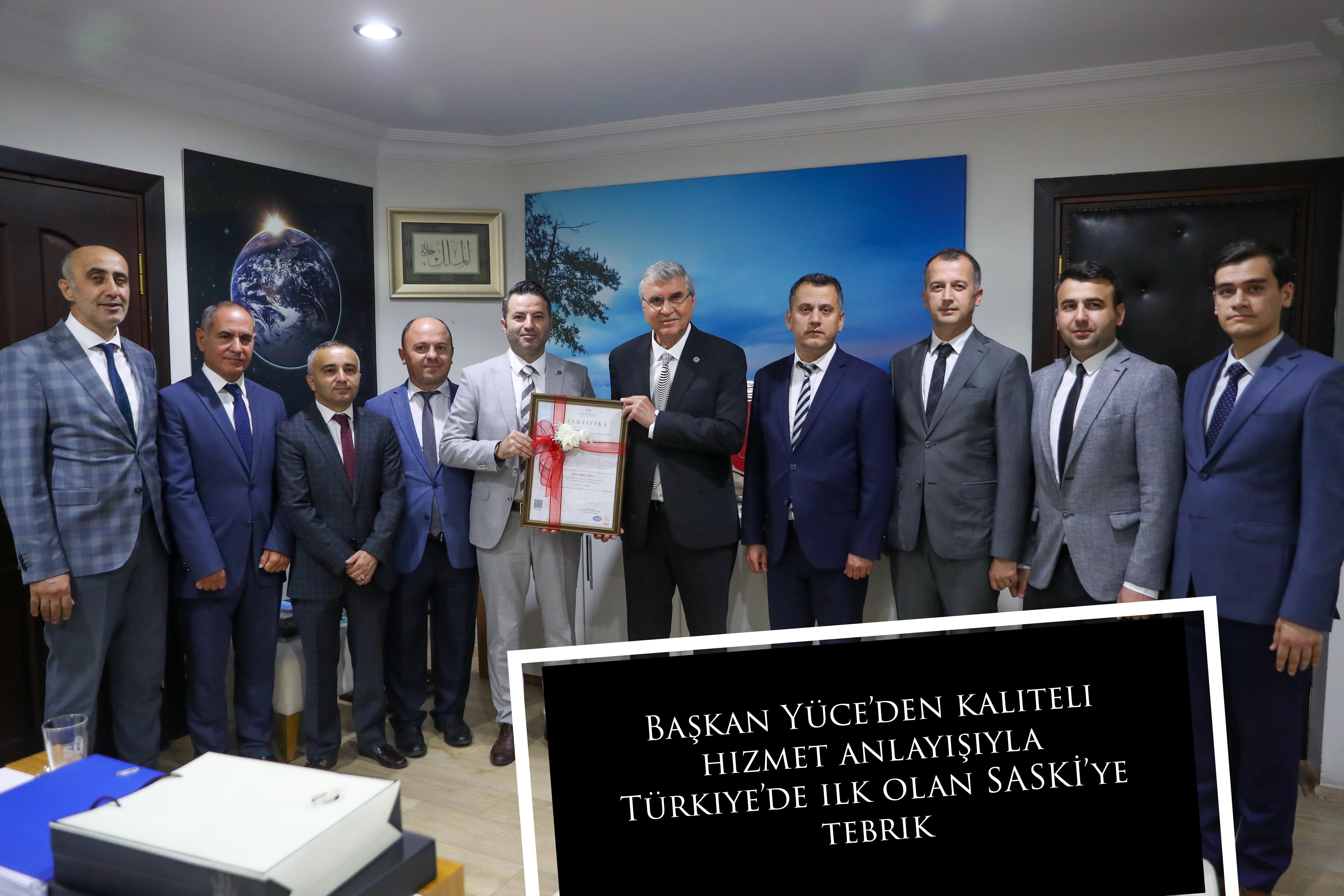 Başkan Yüce’den kaliteli hizmet anlayışıyla Türkiye’de ilk olan SASKİ’ye tebrik