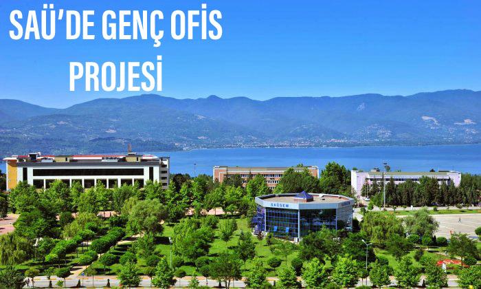 SAÜ’DE GENÇ OFİS PROJESİ