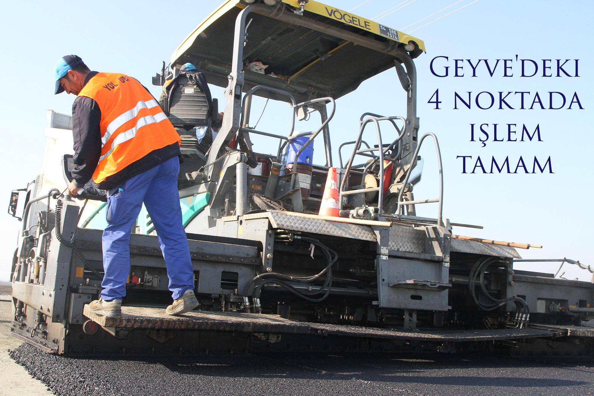 Geyve'deki 4 noktada işlem tamam