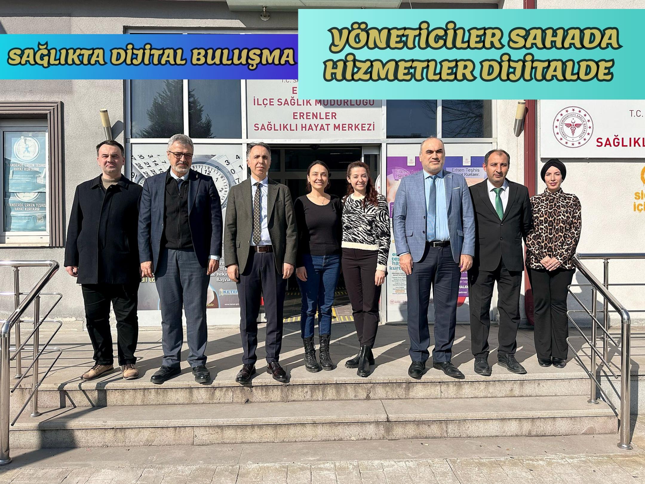 Sağlıkta dijital buluşma: Yöneticiler sahada, hizmetler dijitalde