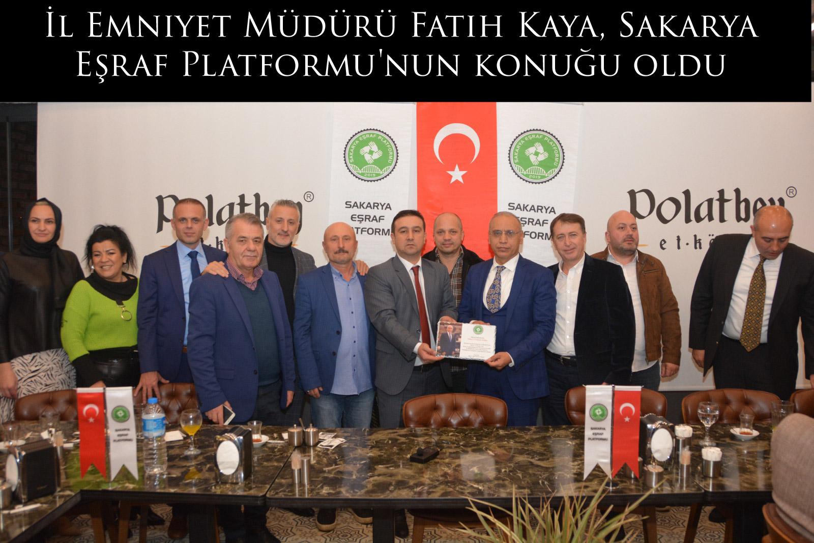 İl Emniyet Müdürü Fatih Kaya, Sakarya Eşraf Platformu'nun konuğu oldu
