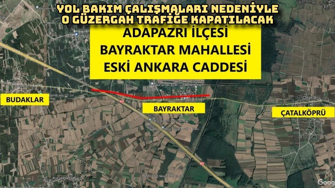 Yol bakım çalışmaları nedeniyle o güzergah trafiğe kapatılacak