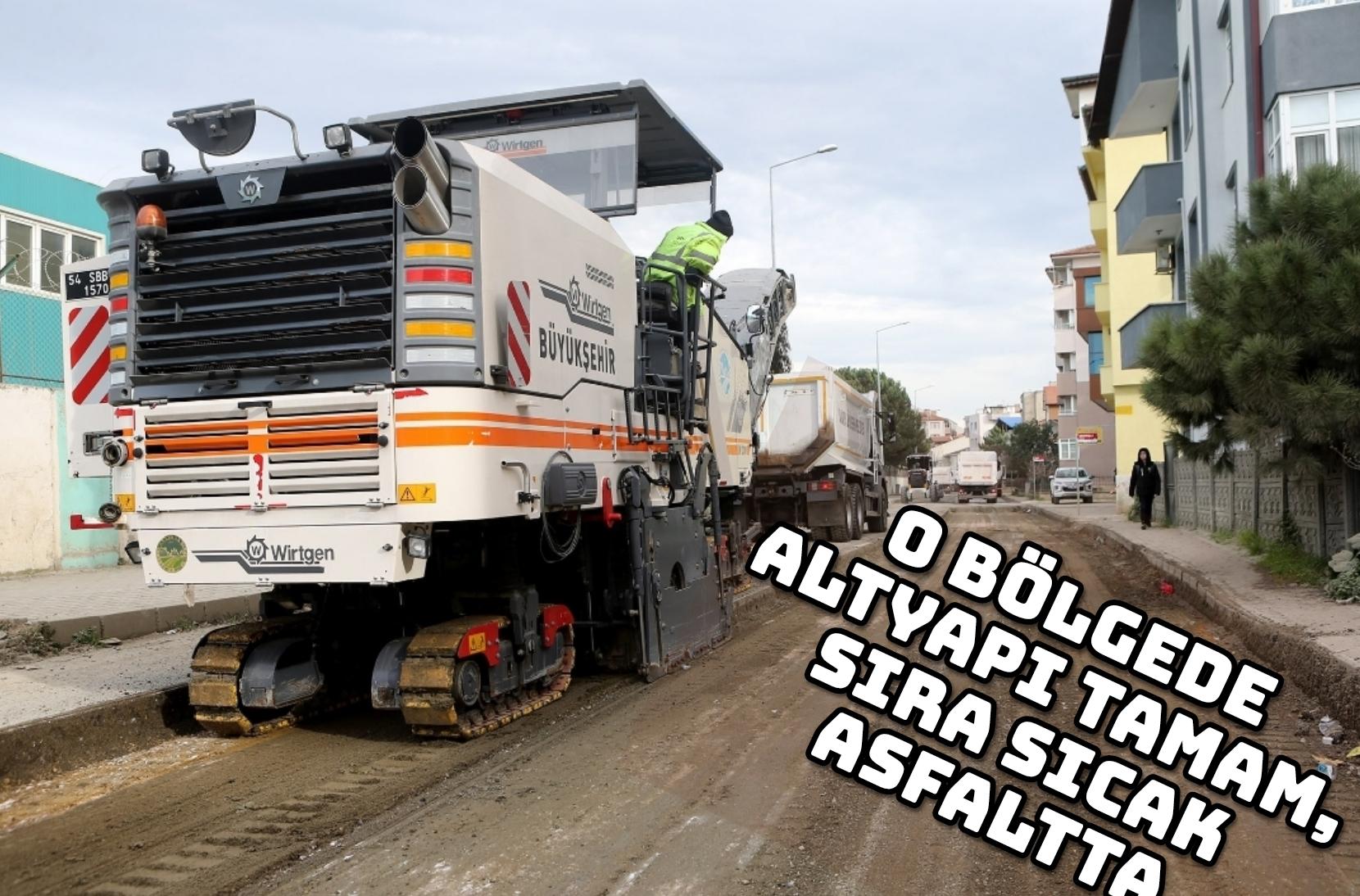 O bölgede altyapı tamam, sıra sıcak asfaltta