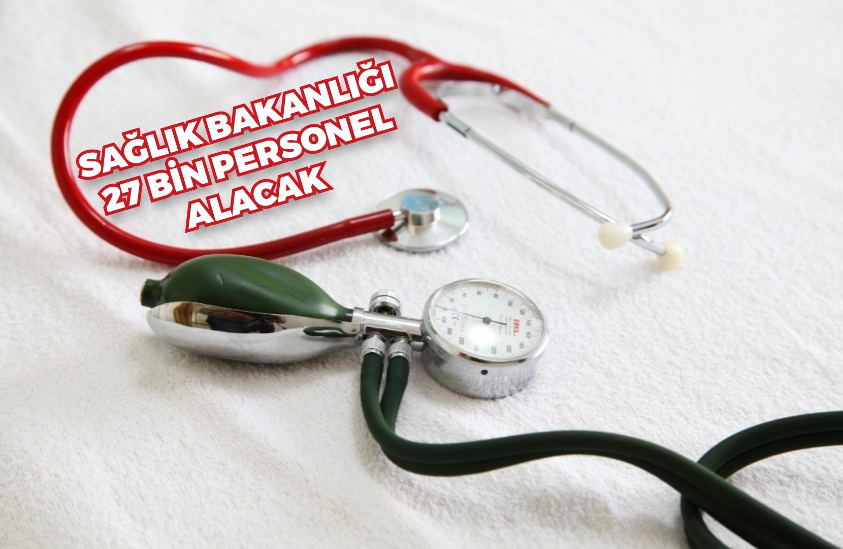 Sağlık Bakanlığı 27 bin personel alacak