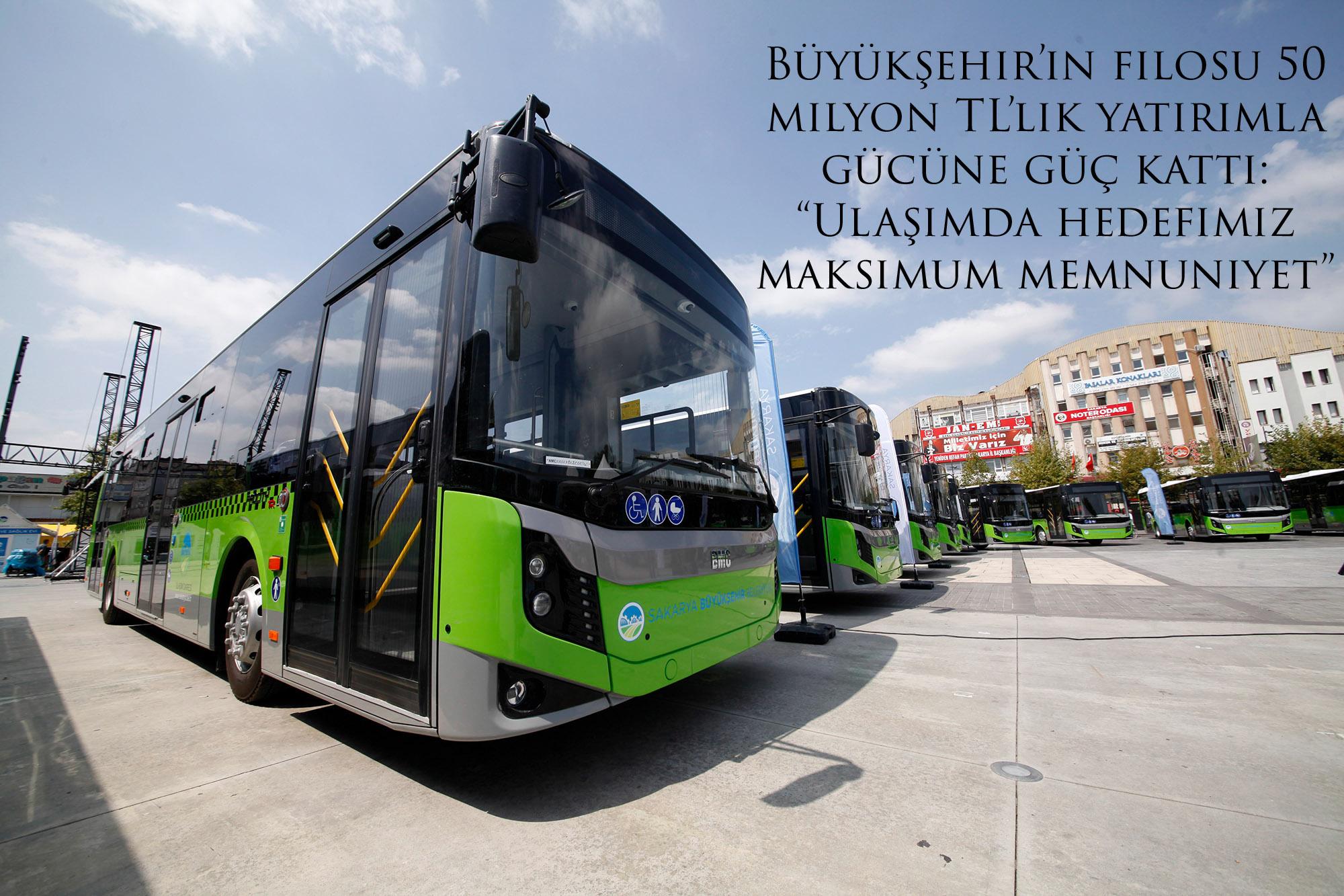 Büyükşehir’in filosu 50 milyon TL’lik yatırımla gücüne güç kattı: “Ulaşımda hedefimiz maksimum memnuniyet”