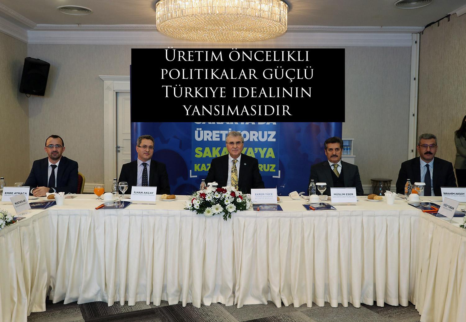 Üretim öncelikli politikalar güçlü Türkiye idealinin yansımasıdır