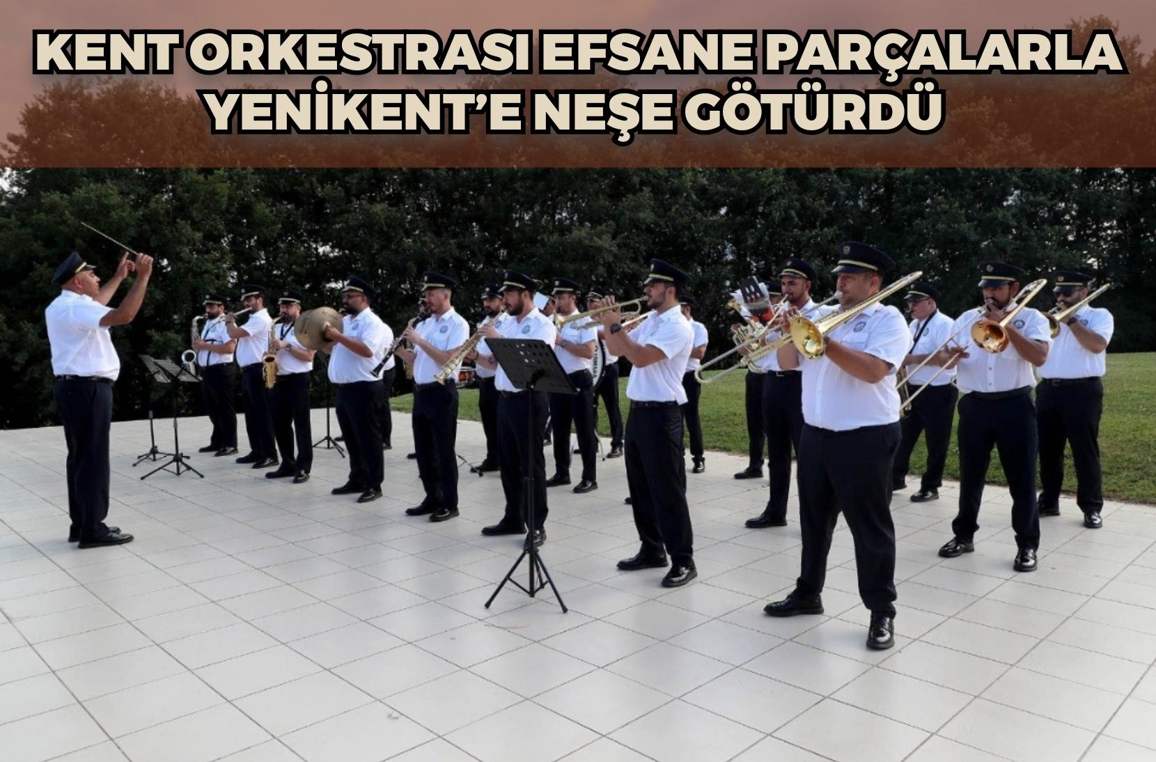 Büyükşehir Kent Orkestrası efsane parçalarla Yenikent’e neşe götürdü