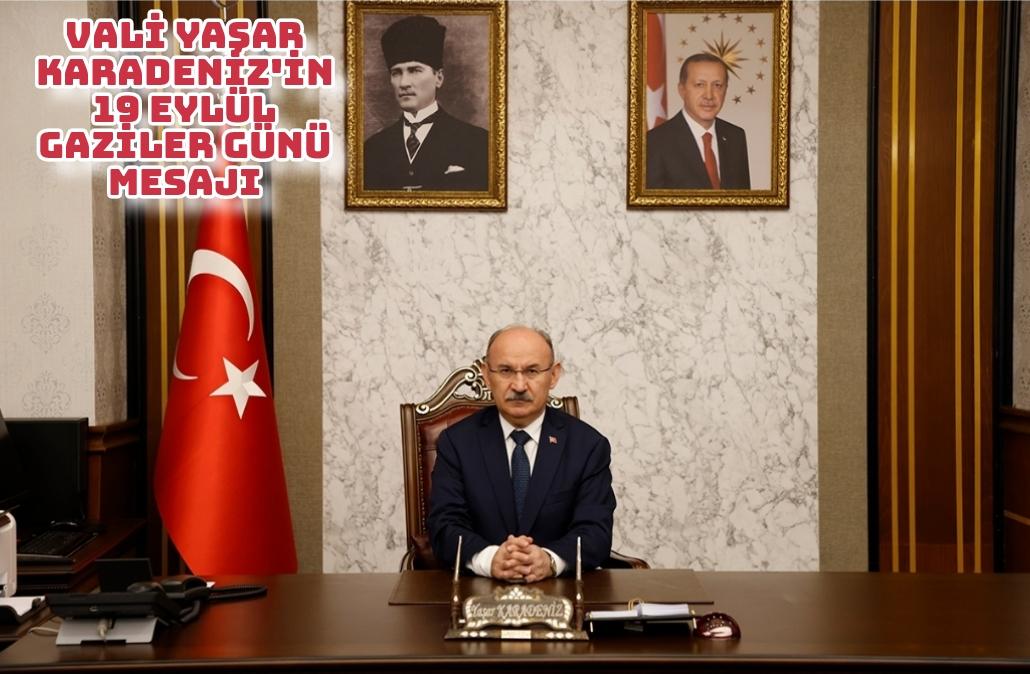 Vali Yaşar Karadeniz'in 19 Eylül Gaziler Günü Mesajı