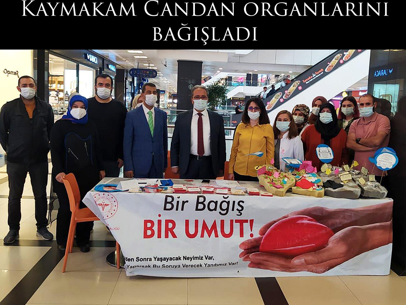 Kaymakam Candan organlarını bağışladı