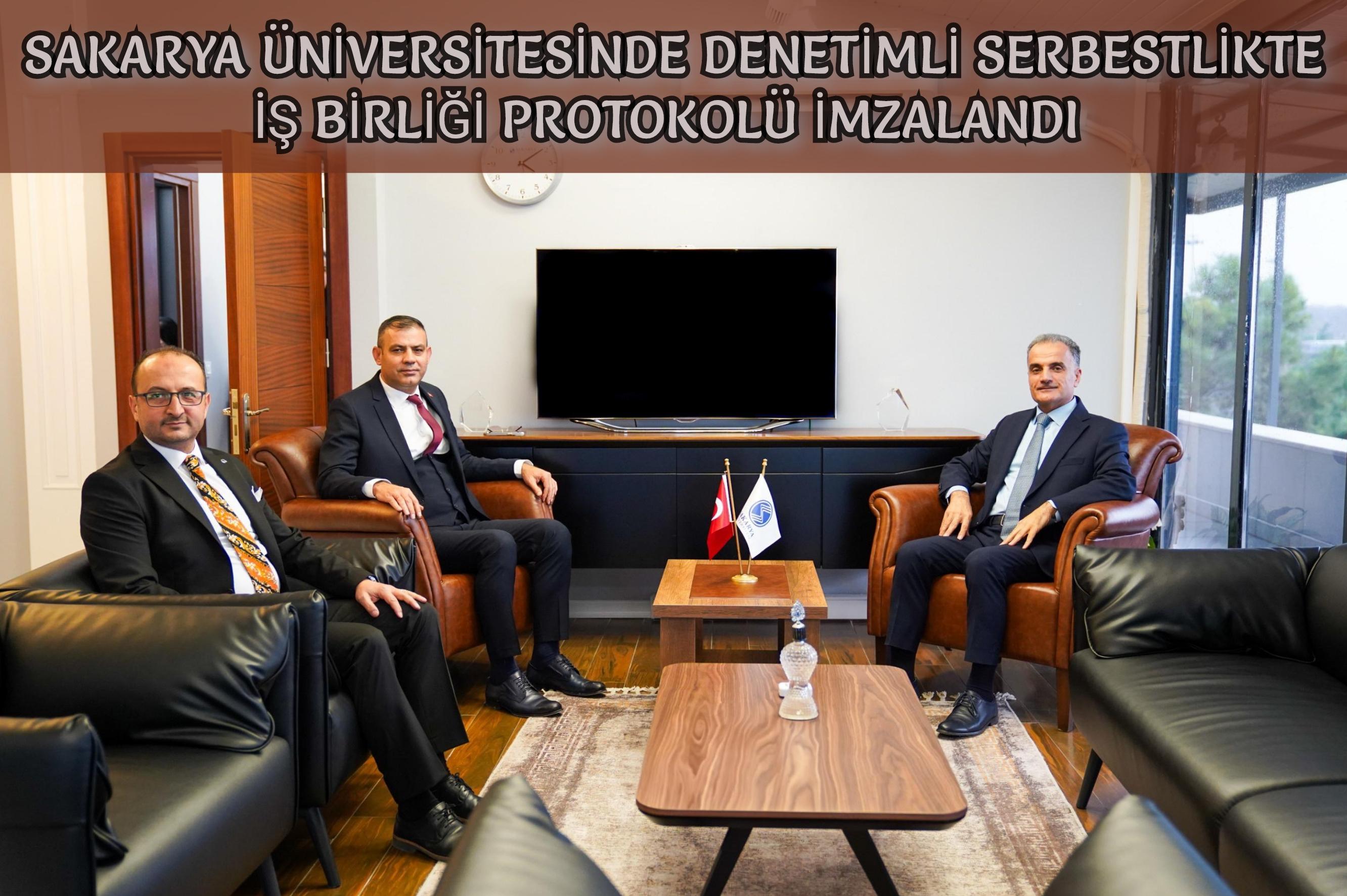 Sakarya Üniversitesinde Denetimli Serbestlikte İş Birliği Protokolü İmzalandı