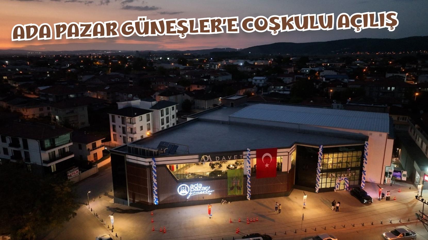 Ada Pazar Güneşler’e Coşkulu Açılış