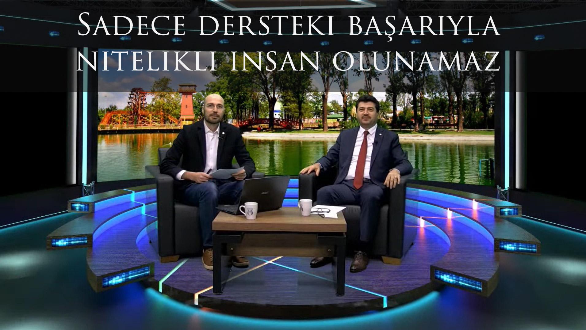 Sadece dersteki başarıyla nitelikli insan olunamaz