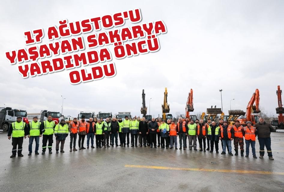 17 Ağustos'u yaşayan Sakarya yardımda öncü oldu
