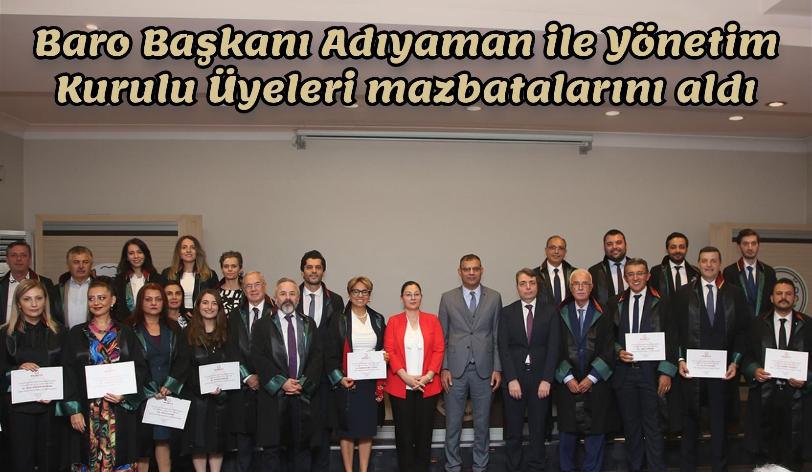 Baro Başkanı Adıyaman ile Yönetim Kurulu Üyeleri mazbatalarını aldı