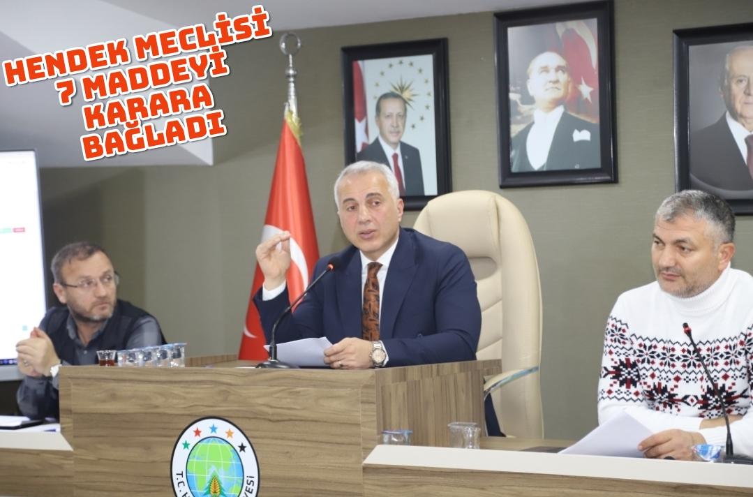 HENDEK MECLİSİ 7 MADDEYİ KARARA BAĞLADI