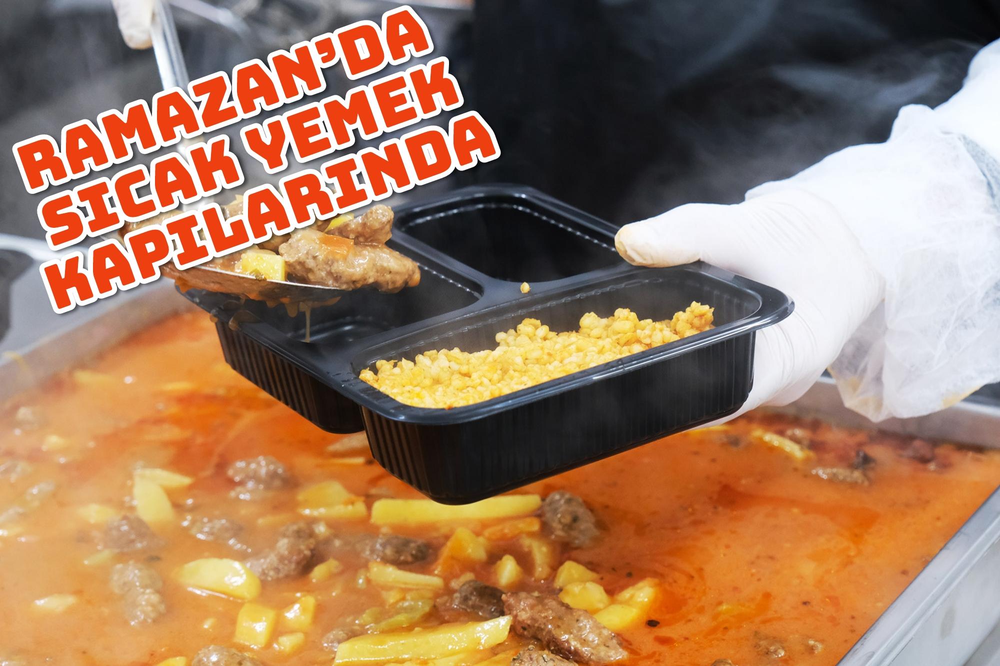Ramazan’da sıcak yemek kapılarında