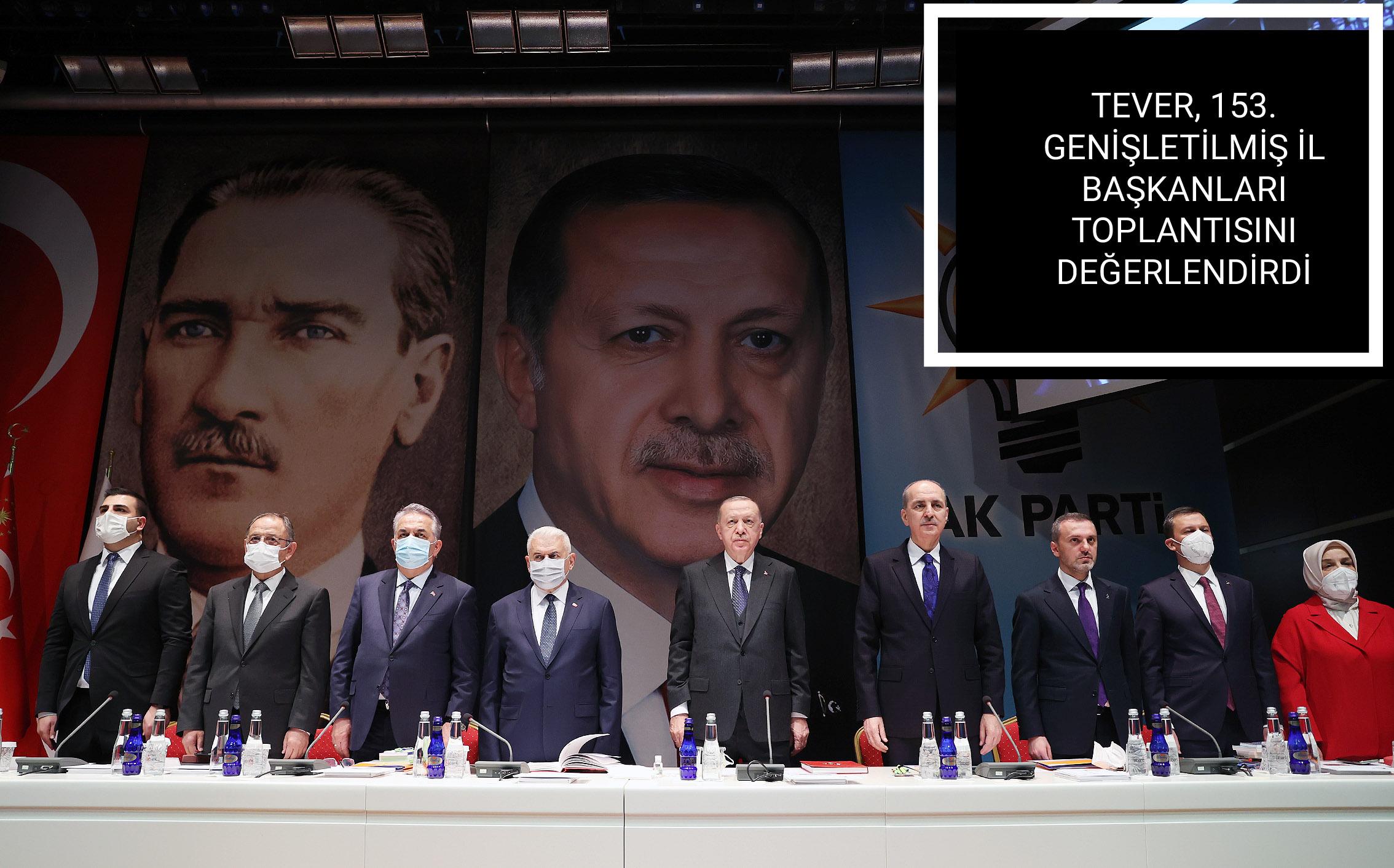 TEVER, 153. GENİŞLETİLMİŞ İL BAŞKANLARI TOPLANTISINI DEĞERLENDİRDİ