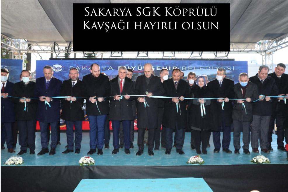 Sakarya SGK Köprülü Kavşağı hayırlı olsun