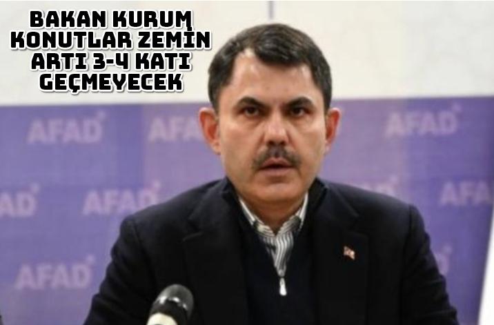 Konutlarımız zemin artı 3-4 katı geçmeyecek