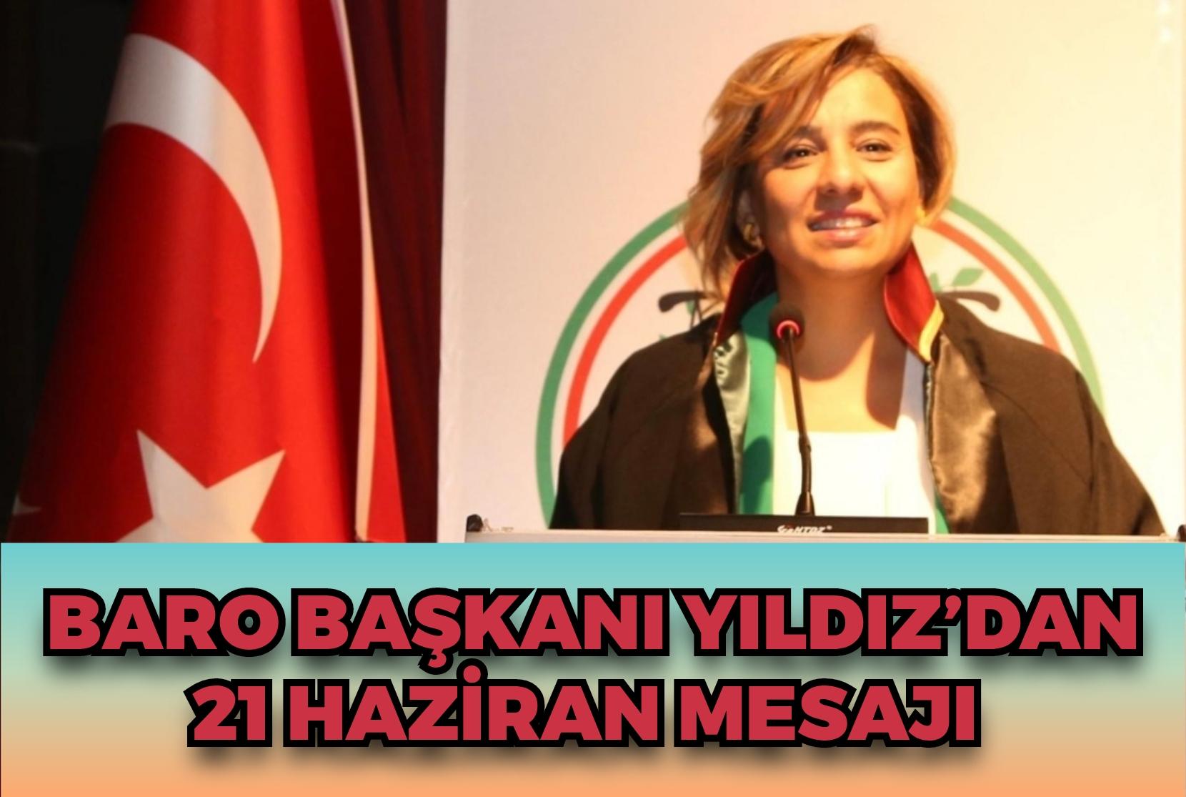 Baro Başkanı Yıldız’dan 21 Haziran mesajı