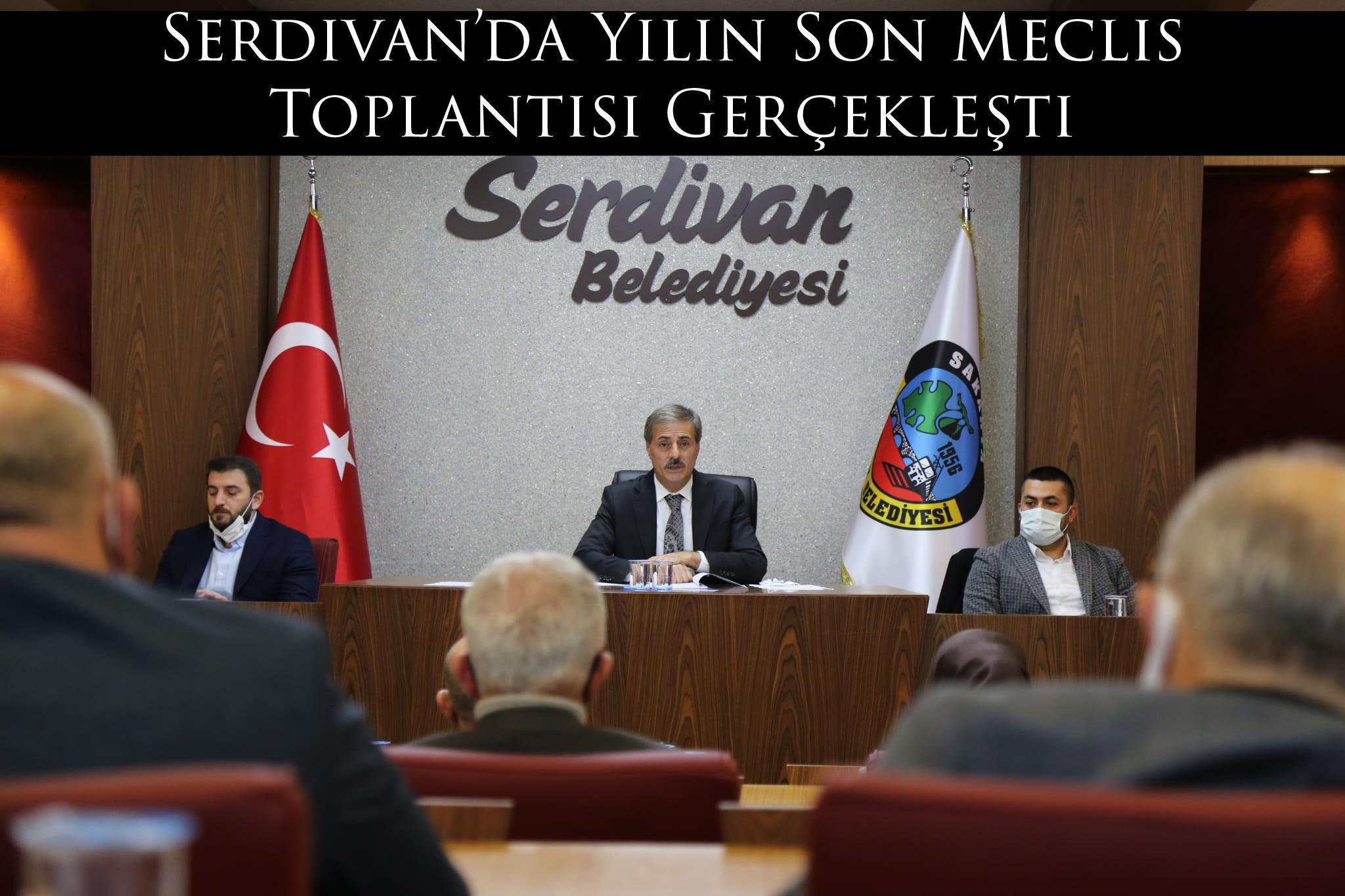 Serdivan’da Yılın Son Meclis Toplantısı Gerçekleşti