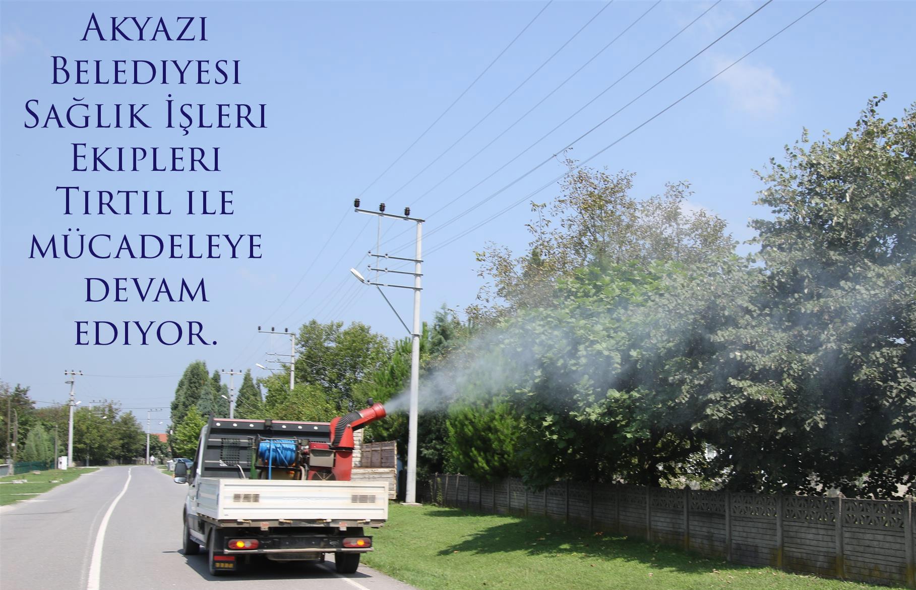 Akyazı Belediyesi Sağlık İşleri Ekipleri Tırtıl ile mücadeleye devam ediyor.