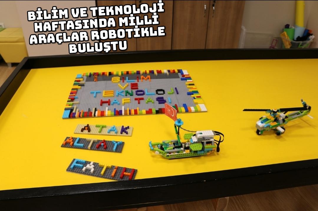 Bilim ve Teknoloji Haftasında Milli araçlar robotikle buluştu