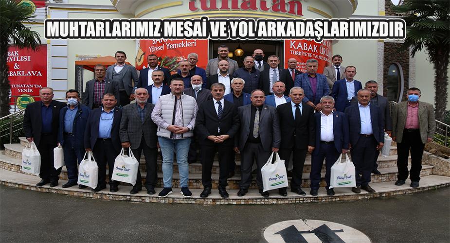 Muhtarlarımız Mesai ve Yol Arkadaşlarımızdır