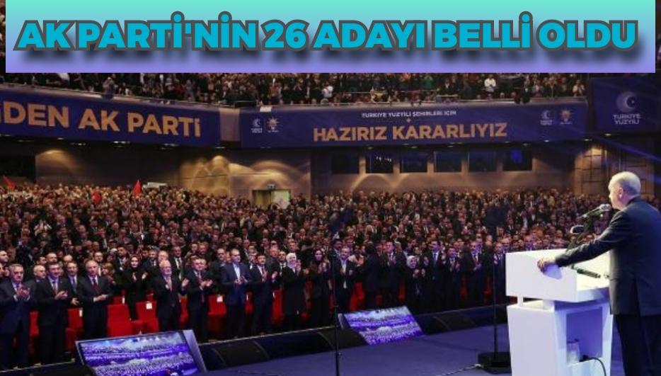 AK Parti'nin 26 adayı belli oldu