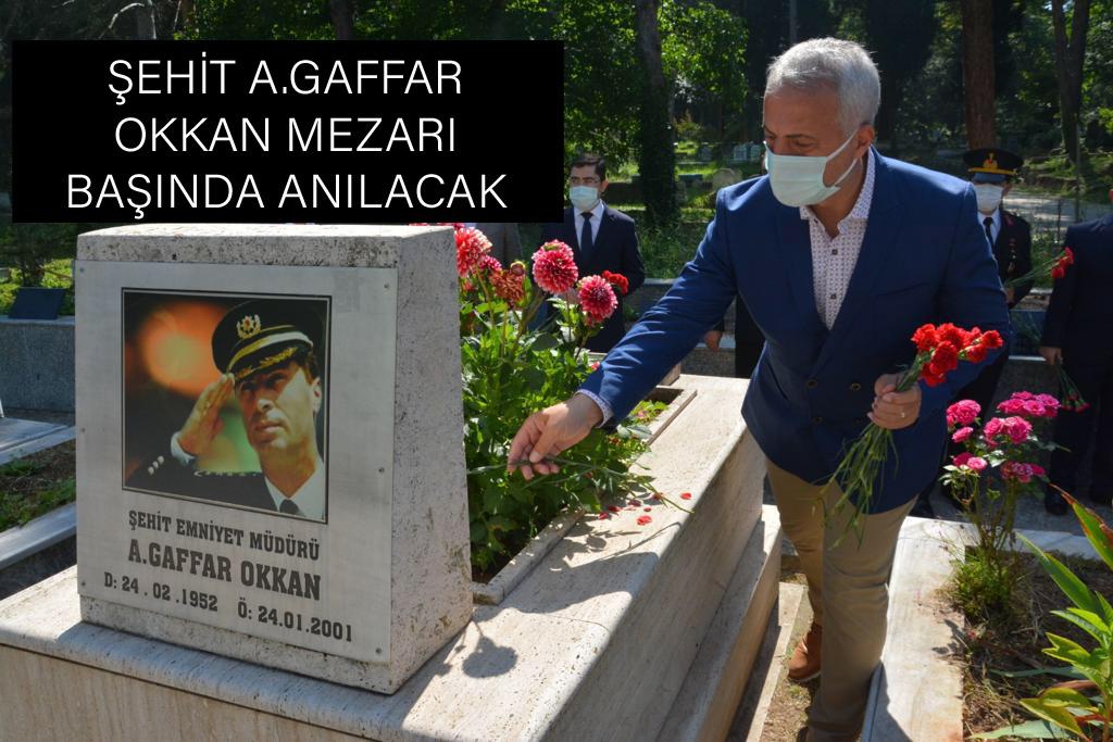 ŞEHİT A.GAFFAR OKKAN MEZARI BAŞINDA ANILACAK 