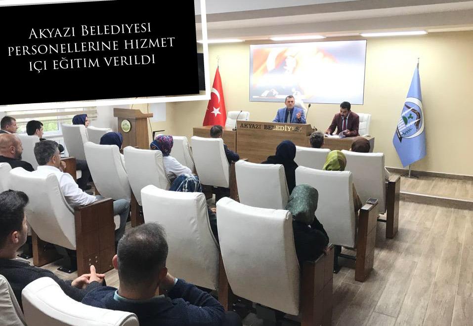Akyazı Belediyesi personellerine hizmet içi eğitim verildi