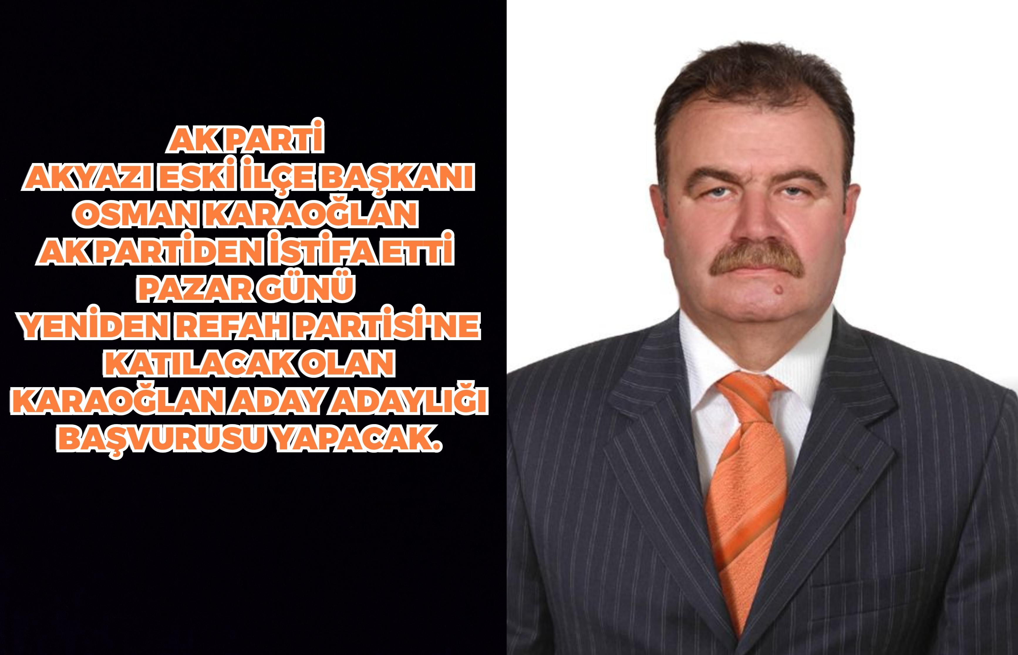 AK Partiden istifa etti Yeniden Refah Partisine geçiyor  