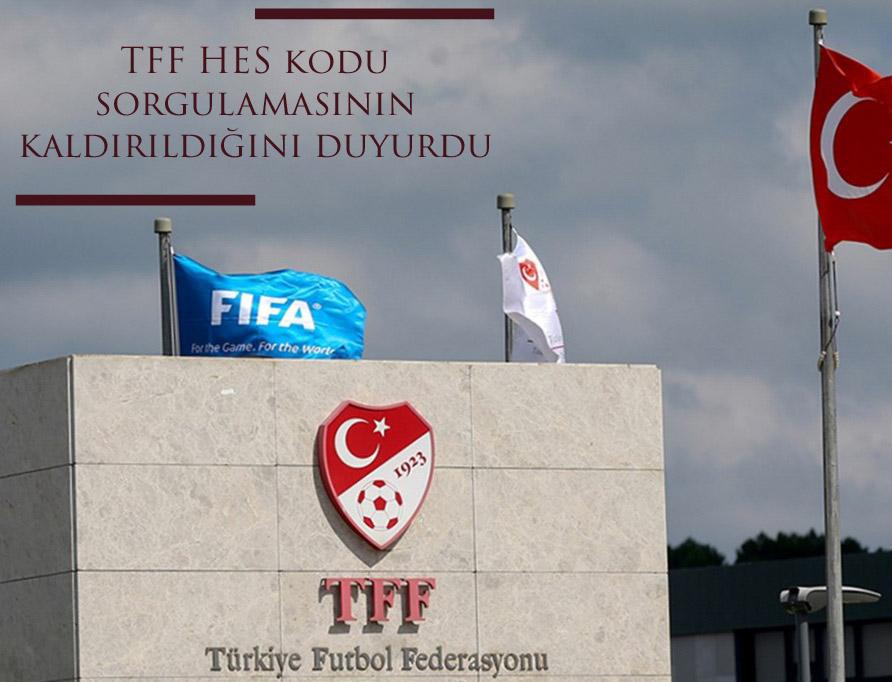 TFF HES kodu sorgulamasının kaldırıldığını duyurdu 