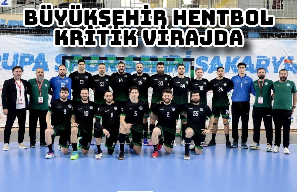 Büyükşehir Hentbol kritik virajda