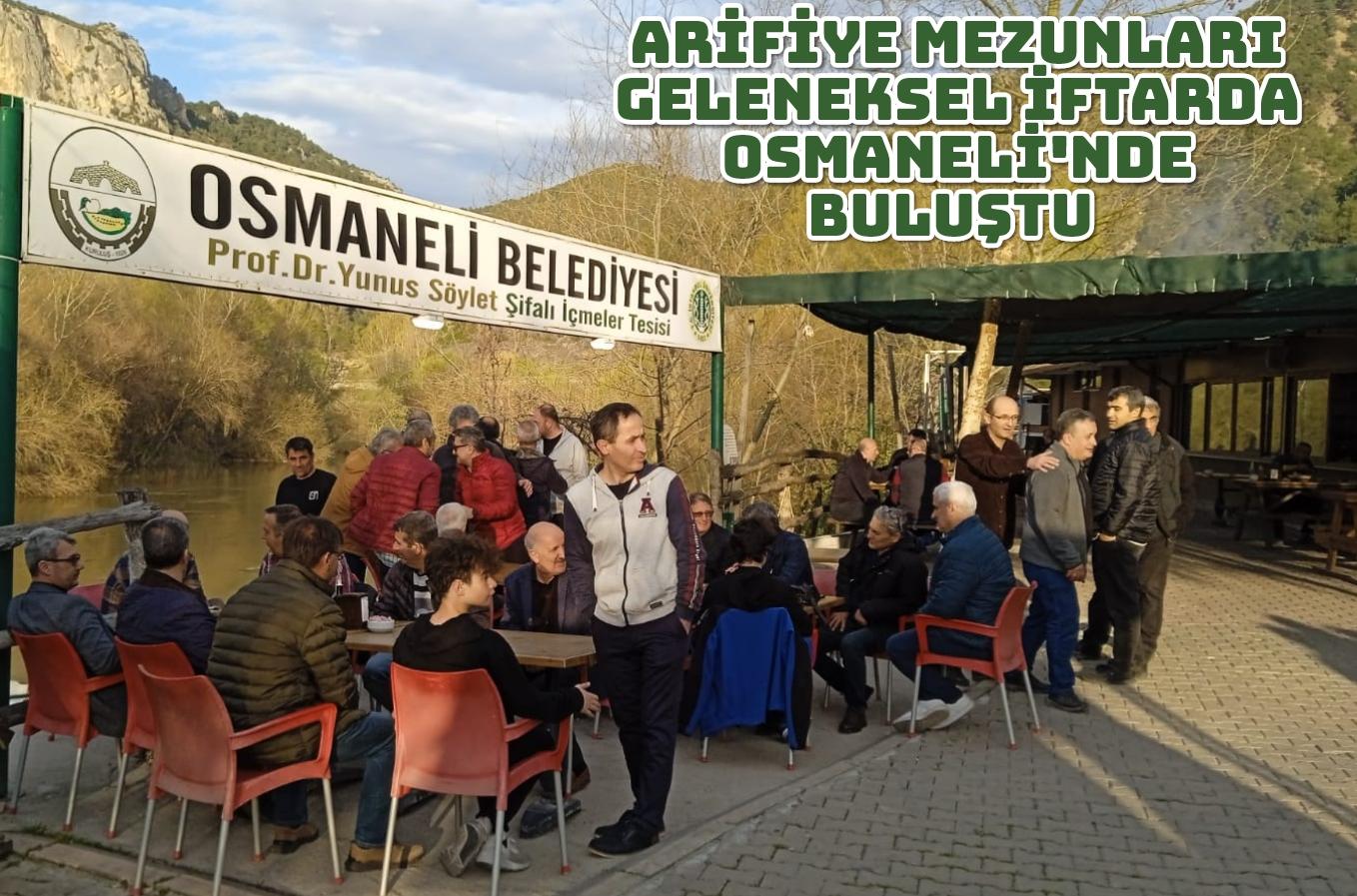 Arifiye Mezunları Geleneksel İftarda Osmaneli’nde Buluştu.
