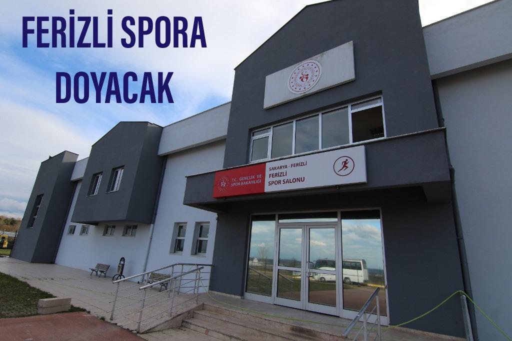 FERİZLİ SPORA DOYACAK
