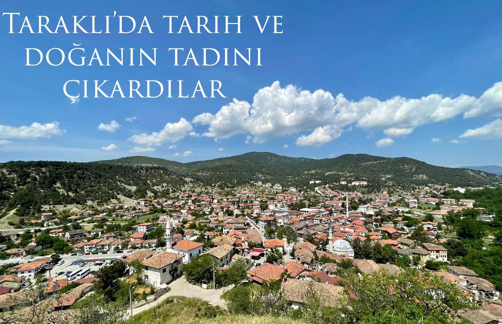 Taraklı’da tarih ve doğanın tadını çıkardılar