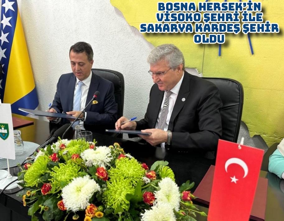 Bosna Hersek’in Visoko şehri ile Sakarya kardeş şehir oldu